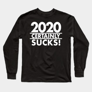 2020 Sucks! Funny 2020 Pandemic Quarantine Social Distancing Jokes Long Sleeve T-Shirt